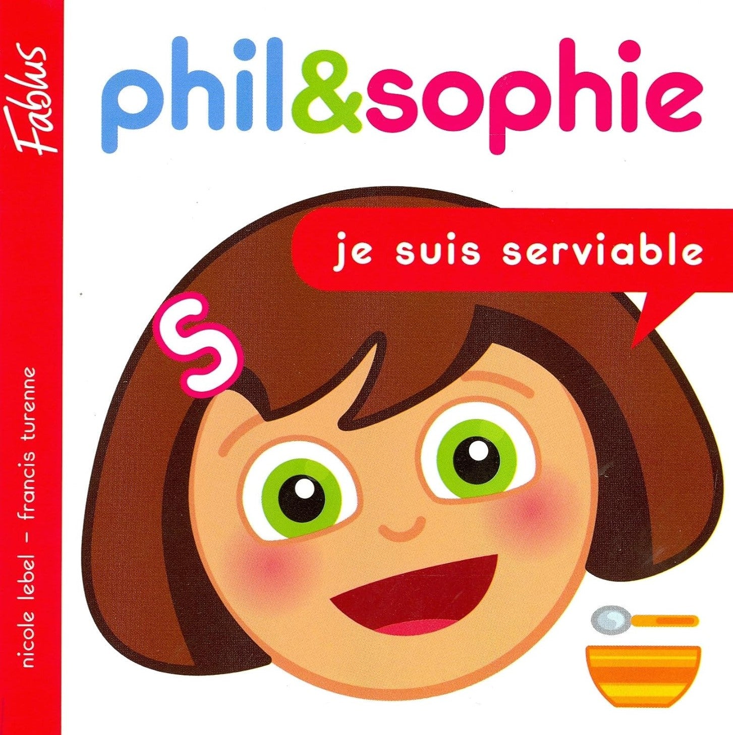 Livre Phil&Sophie # 6 : Je suis serviable (Nicole Lebel, Francis Turenne) (Livre d'occasion) -...