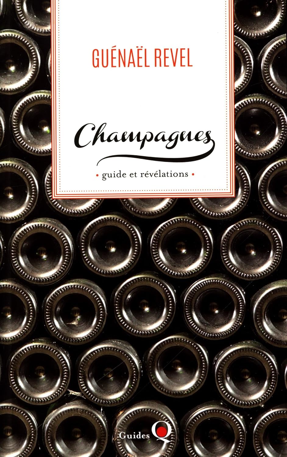 Livre Champagnes : guide et révélations - Guénaël Revel (Livre d'occasion) - ISBN 292420027X