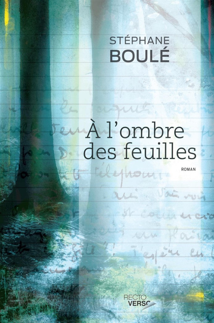 Livre À l'ombre des feuilles - Stéphane Boulé (Livre d'occasion) - ISBN 2924259487