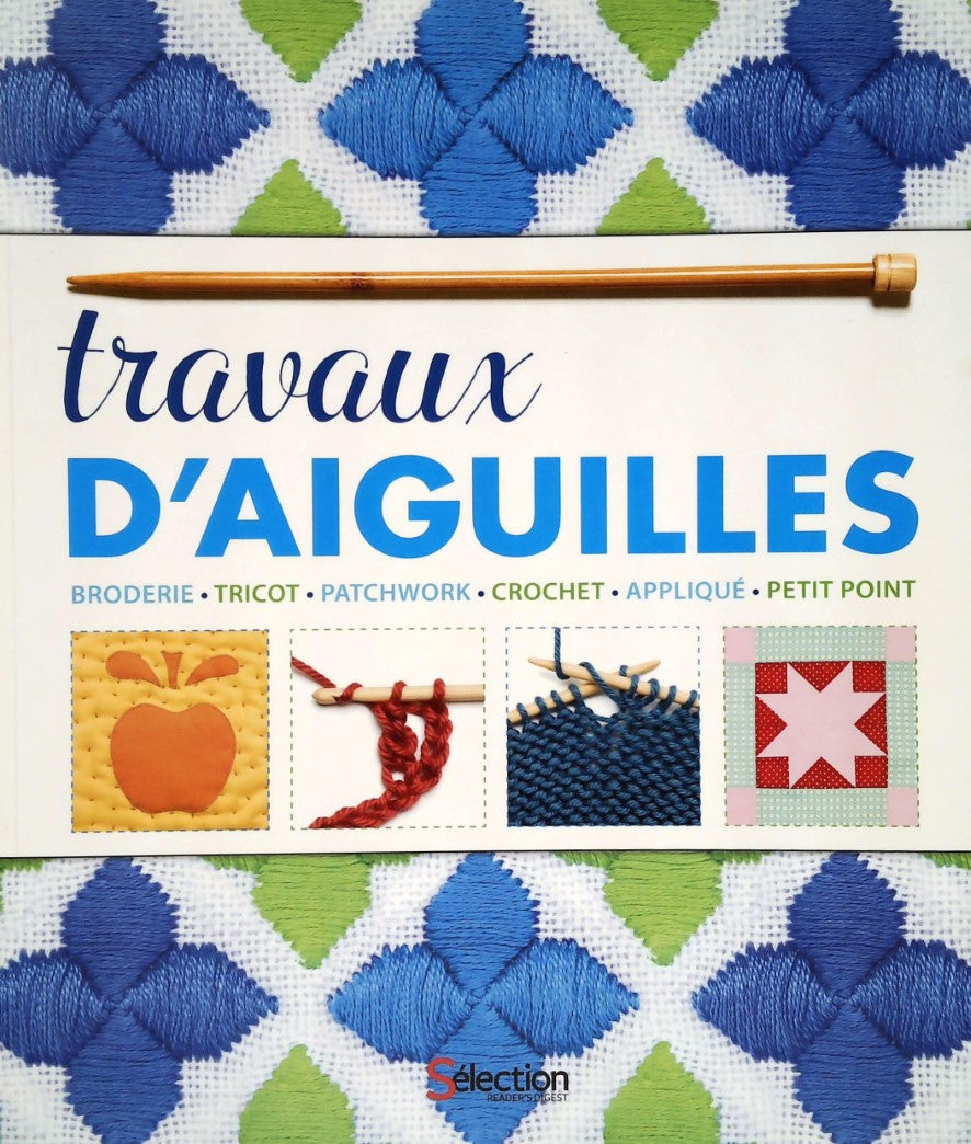 Livre Travaux d'aiguilles: Broderie - Tricot - Patchwork - Crochet - Appliqué - Petit point - Mag...