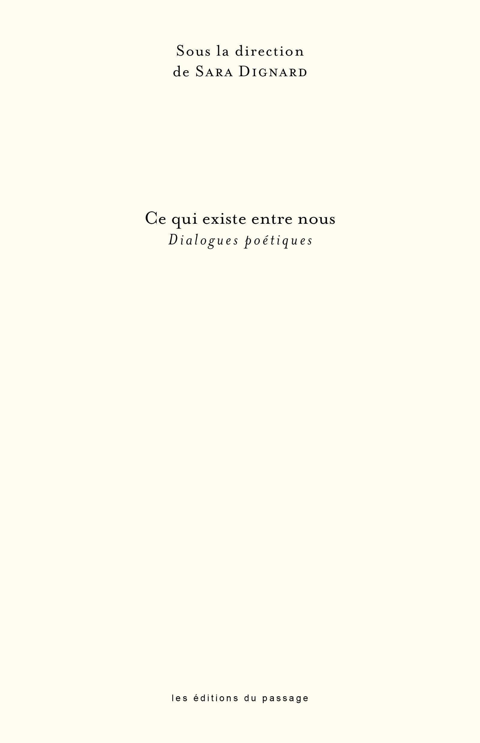 Livre Ce qui existe entre nous : Dialogues poétiques - Sara Dignard (Livre d'occasion) - ISBN 292...