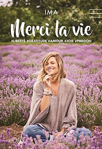 Livre Merci la vie #liberté #gratitude #amour #joie #pardon - Ima (Livre d'occasion) - ISBN 29244...