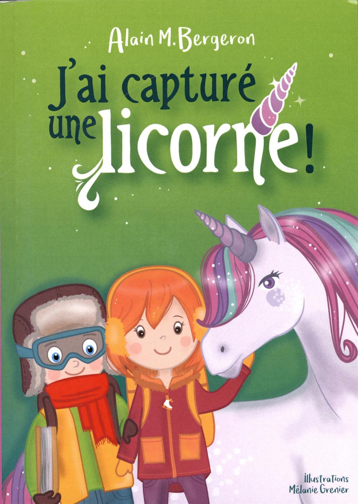 Livre J'ai capturé une licorne! - Alain M. Bergeron (Livre d'occasion)