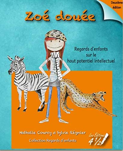 Zoé douée : Regards d'enfants sur le haut potentiel intellectuel (2e édition) - Nathalie Courcy