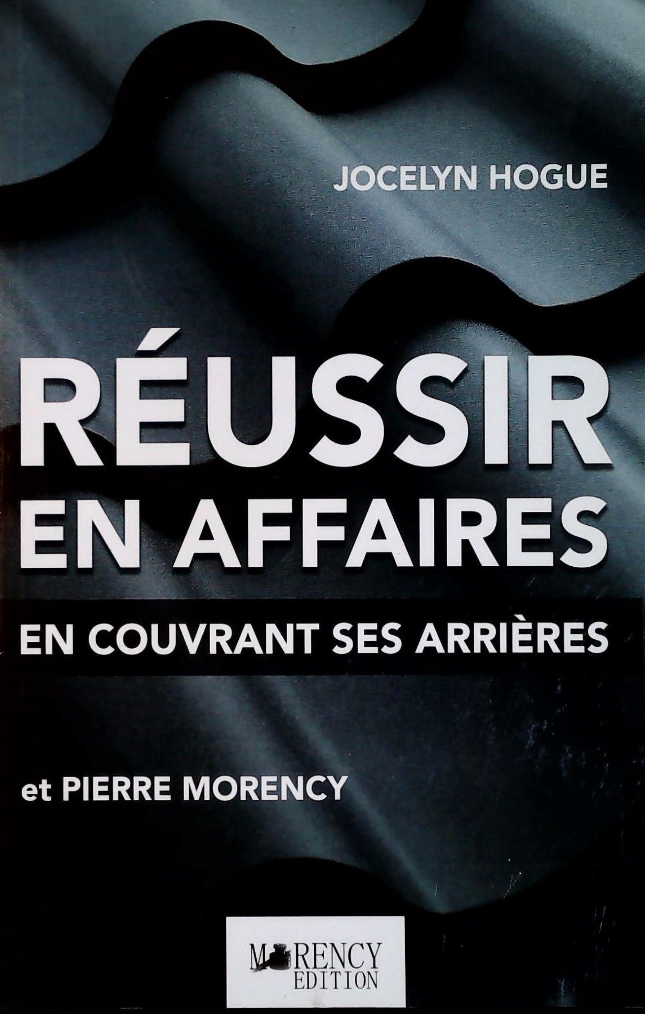 Livre Réussir en affaires en couvrant ses arrières - Jocelyn Hogue (Livre d'occasion) - ISBN 2924...