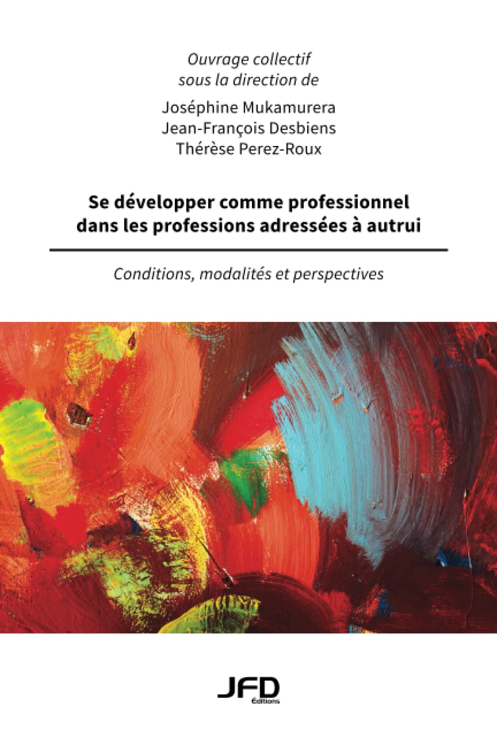 Livre Se développer comme progfessionnel dans les professions adressées à autrui : Conditions, mo...