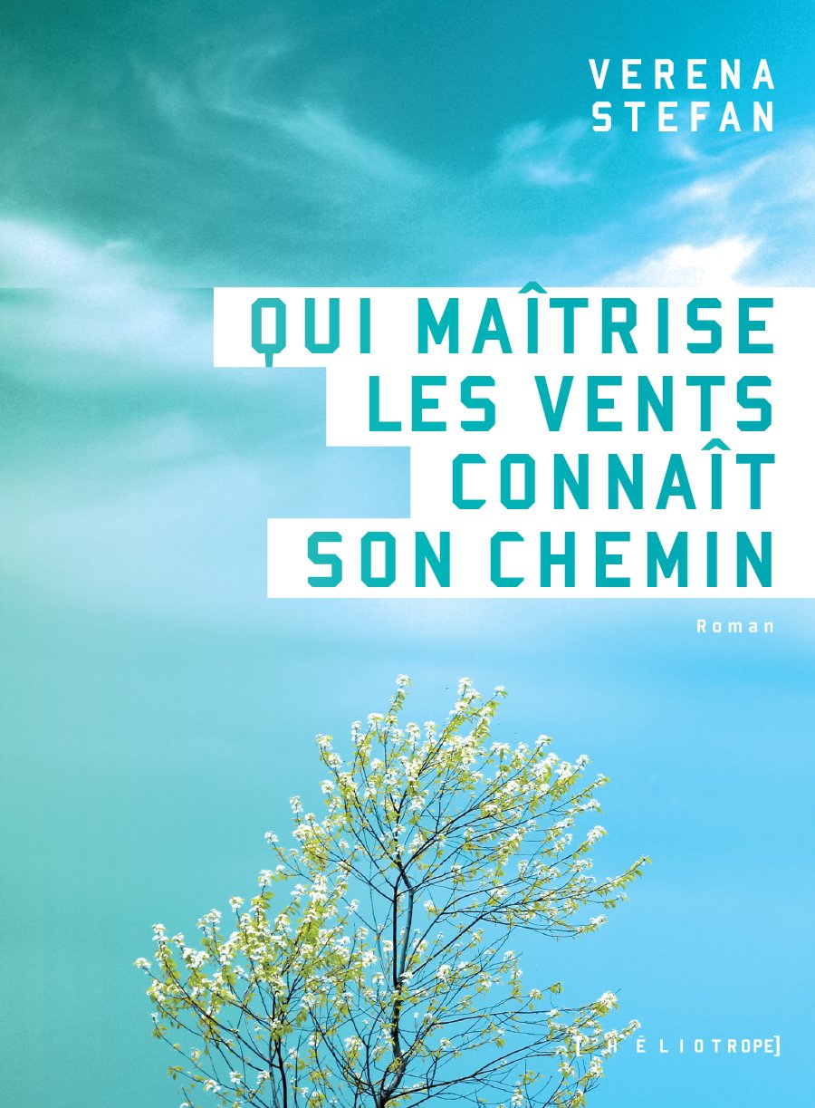 Qui maîtrise les vents connapit son chemin - Verena Stefan