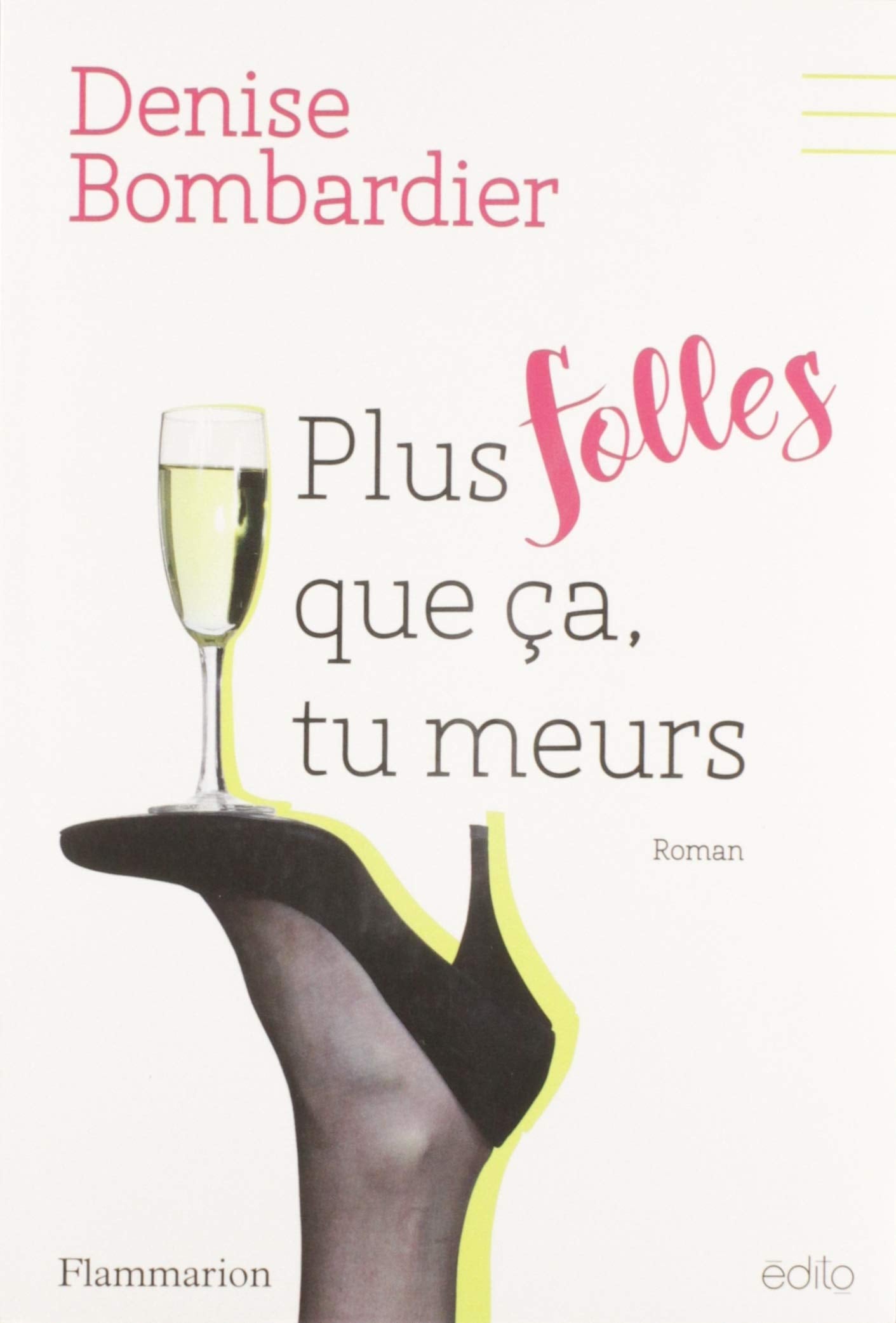 Livre Plus folles que ça tu meurs - Denise Bombardier (Livre d'occasion) - ISBN 2924720095