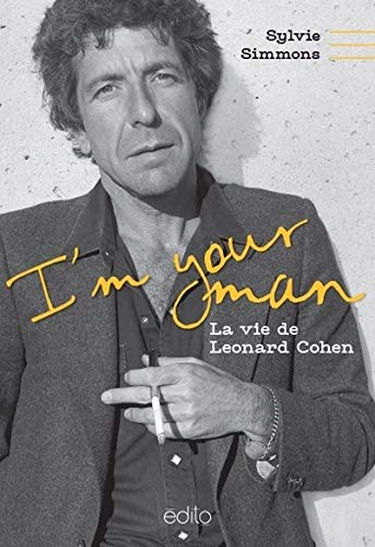 I'm Your Man : La vie de Leonard Cohan - Sylvie Simmons