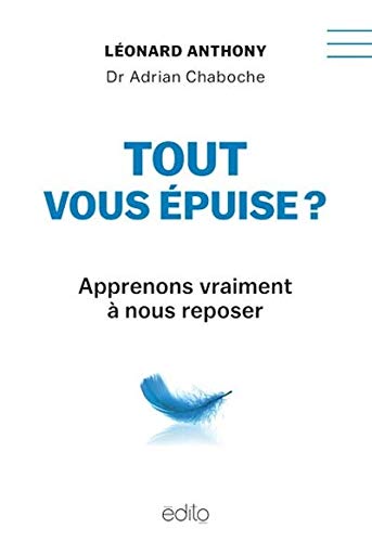 Livre Tout vous épuise? : Apprenons vraiment à nous reposer (Léonard Anthony) (Livre d'occasion)...