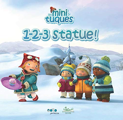 Les mini-tuques : 1-2-3 Statue!