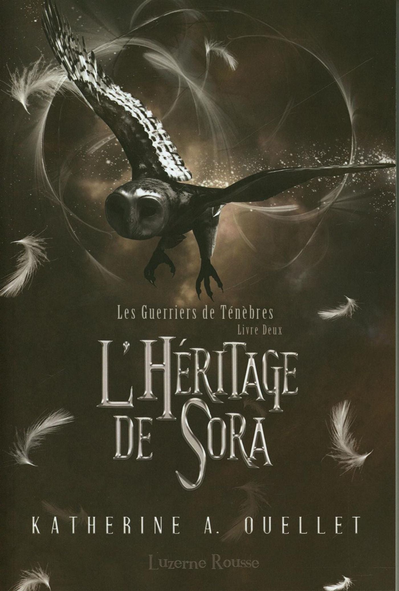 L'héritage de Sora # 2 : Les guerriers de ténèbres - Katherine A. Ouellet