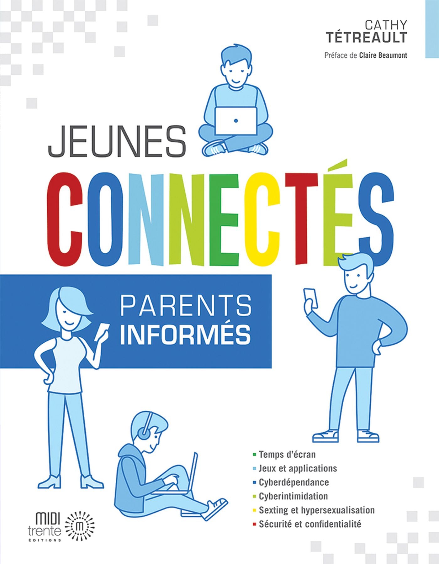 Livre Jeunes connectés, parents informés : Temps d'écran, jeux et applications, cyberdépendance, ...