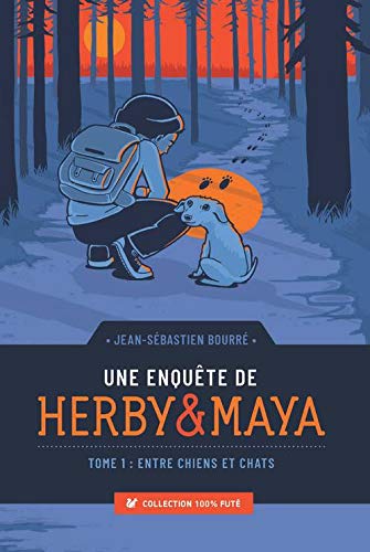 Un enquête de Herby & Maya # 1 : Entre chiens et chats - Jean-Sébastien Bourré