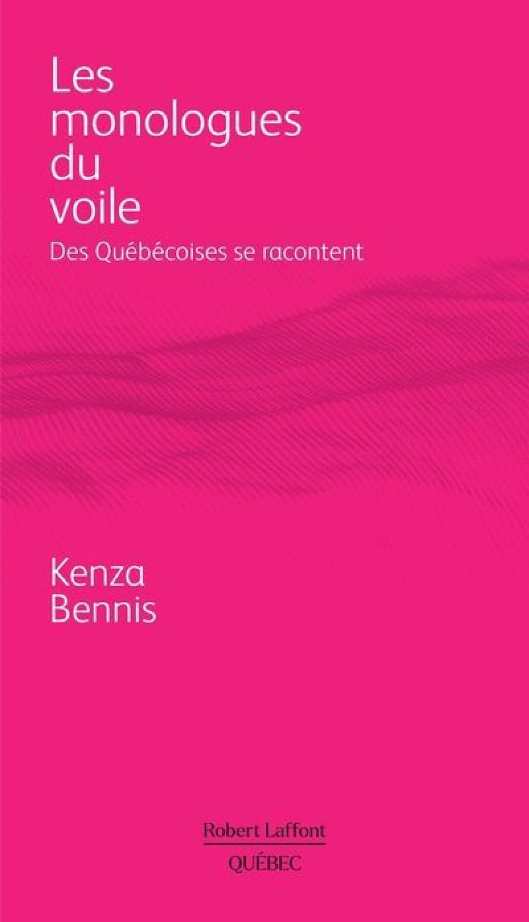 Livre Les monologues du voile : Des québécoises se racontent - Kenza Bennis (Livre d'occasion)