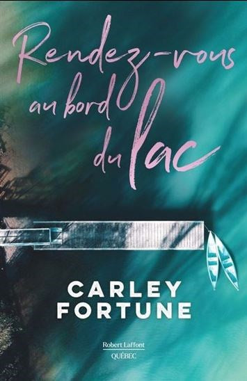 Livre Rendez-vous au bord du lac - Carley Fortune (Livre d'occasion) - ISBN 2924910714