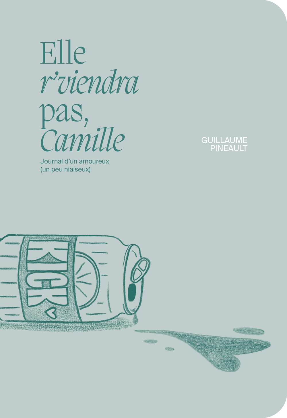Livre Elle r'viendra pas, Camille : Journal d'un amoureux - Guillaume Pineault (Livre d'occasion)...