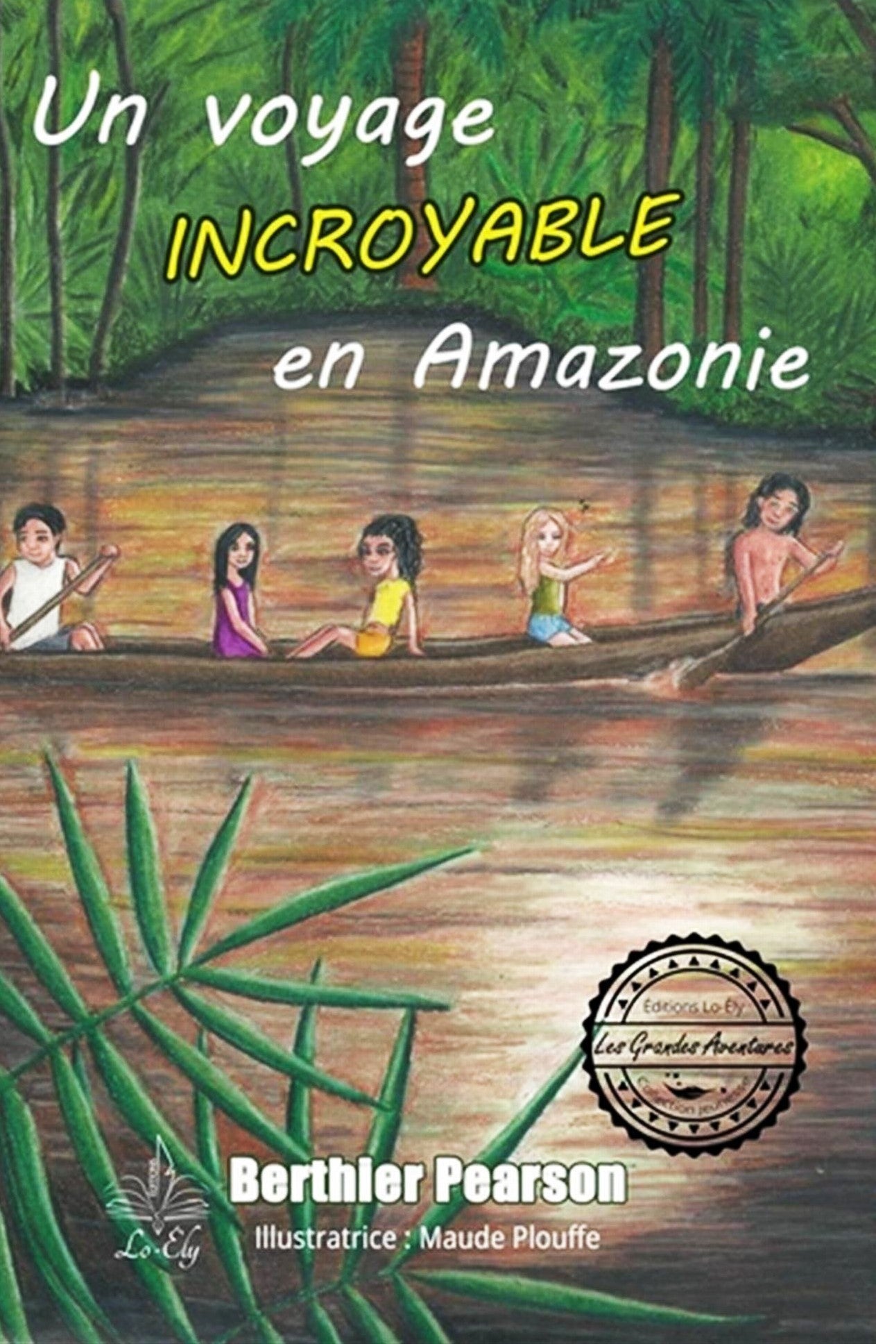Livre Un voyage incroyable en Amazonie - Berthier Pearson (Livre d'occasion) - ISBN 2925237185