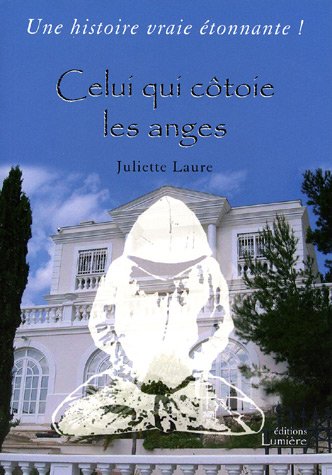 Livre Celui qui côtoie les anges - Juliette Laure (Livre d'occasion) - ISBN 2952606617