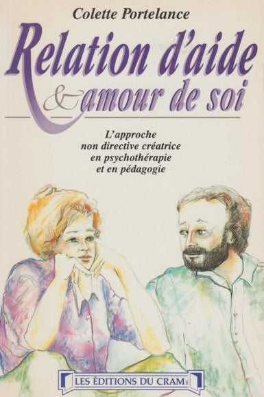 Livre Relation d'aide & amour de soi: L'approche non directive créatrice en psychothérapie et en...