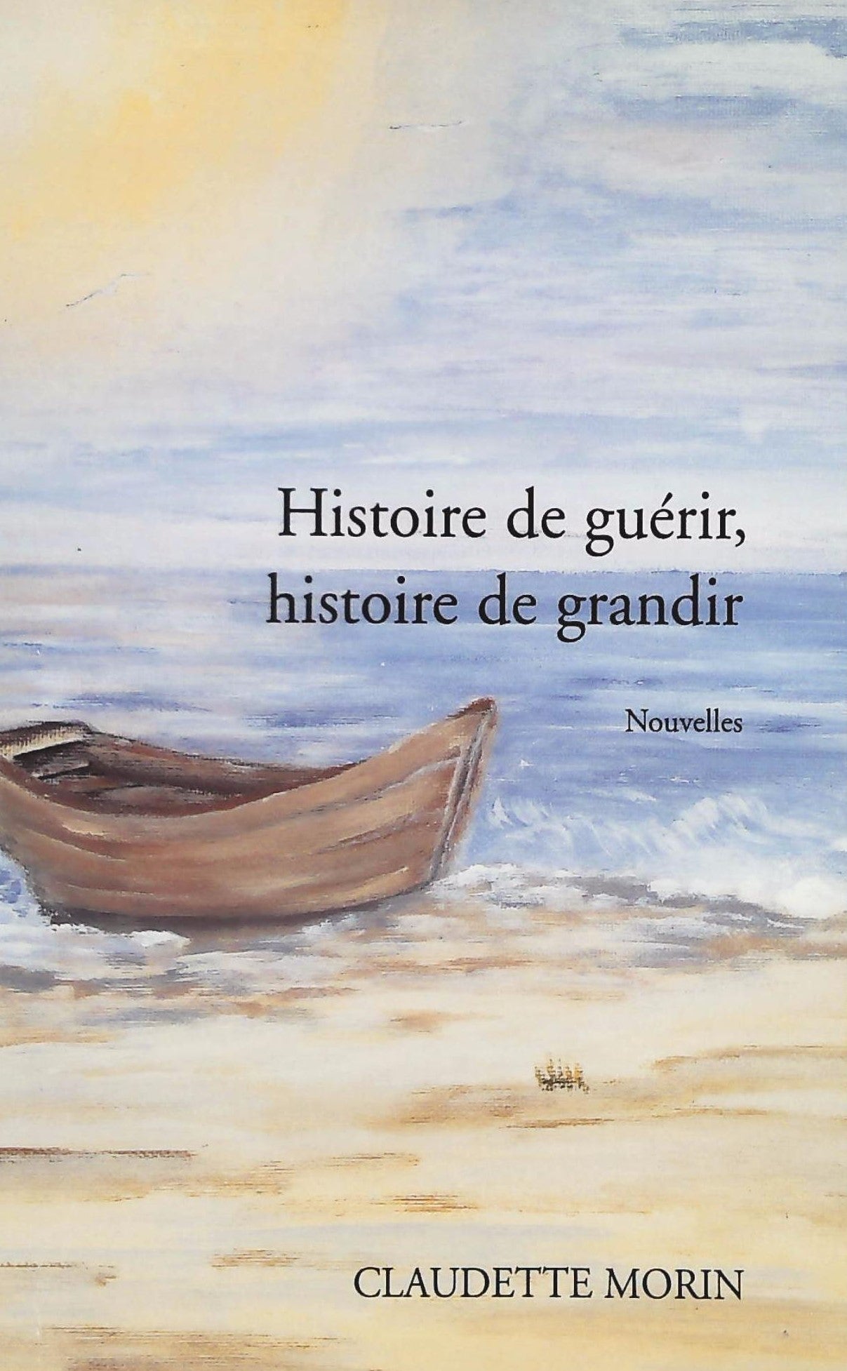 Livre Histoire de guérir, histoire de grandir - Claudette Morin (Livre d'occasion)
