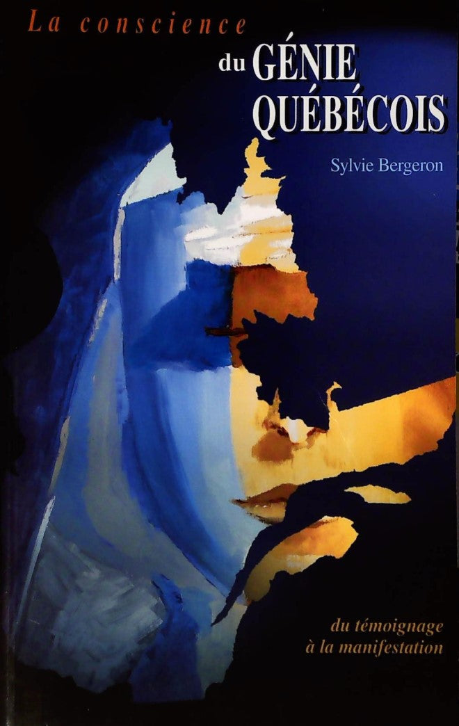 Livre ISBN 2980580929 La conscience du génie québécois : Du témoignage à la manifestation (Sylvie Bergeron)