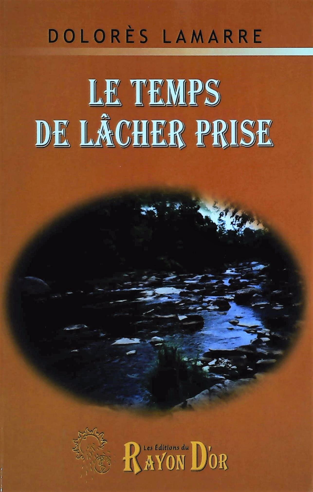 Livre Le temps de lâcher prise - Dolorès Lamarre (Livre d'occasion) - ISBN 2980603201