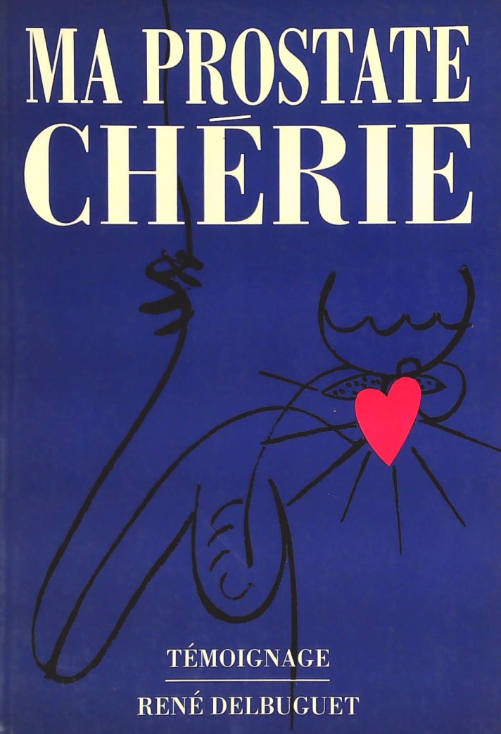 Livre Ma prostate chérie - René Delbuguet (Livre d'occasion) - ISBN 2980619205