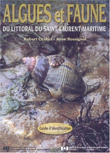 Livre Algues et faune du littoral du Saint-Laurent maritime guide d'identification - Robert...