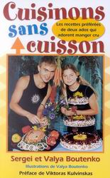 Livre Cuisinons sans cuisson : LEs recettes préférés de deux ados qui adorent manger cru - Sergei...