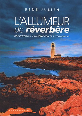 Livre L'allumeur de réverbère : Une incitation à la réflexion et à l'ouverture - René Julien (Liv...