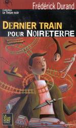 Livre Dernier train pour Noireterre - Frédérick Durand (Livre d'occasion)