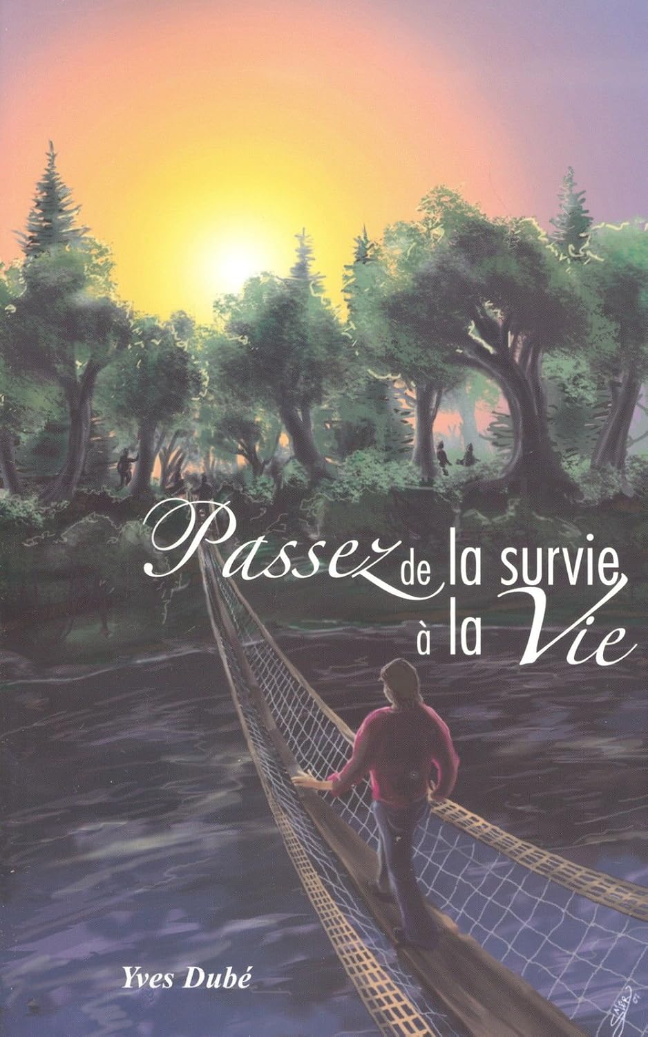 Livre Passez de la survie à la vie - Yves Dubé (Livre d'occasion) - ISBN 2980813214