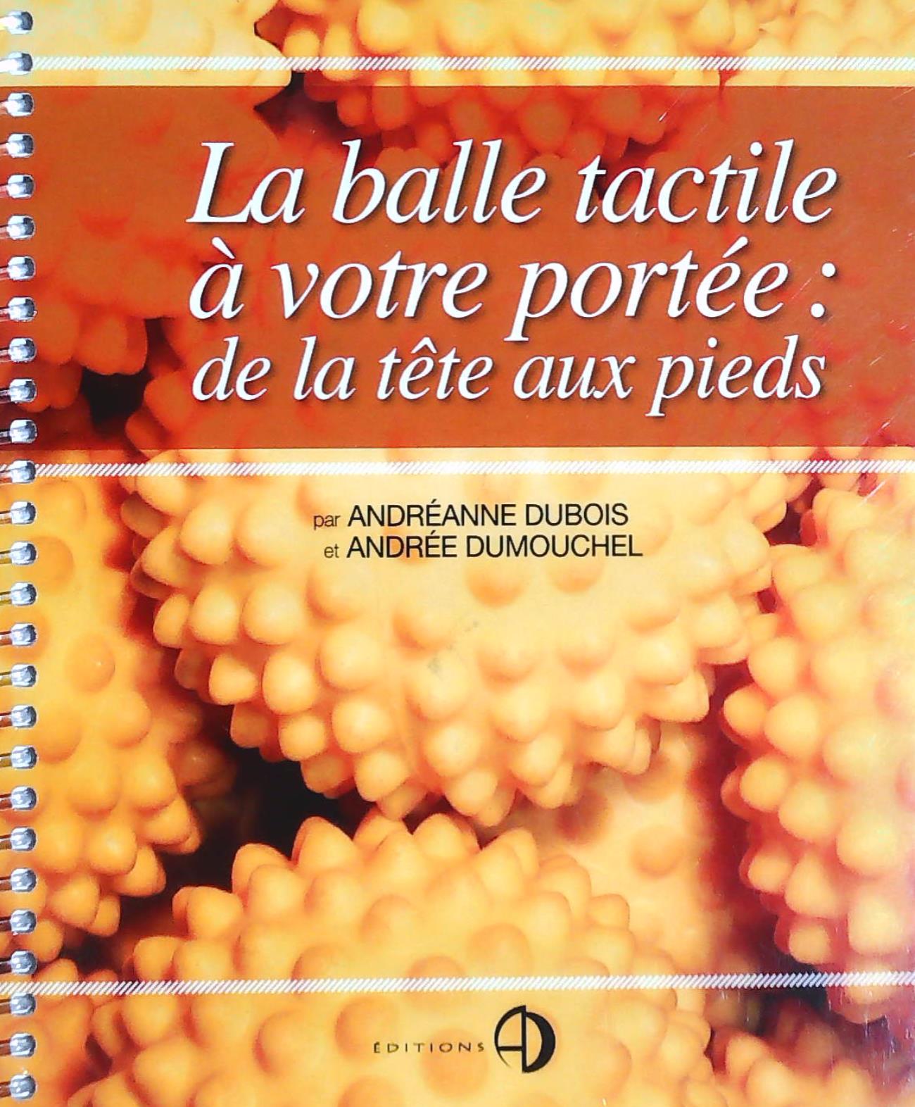 Livre La balle tactile à votre portée : De la tête aux pieds (Andréanne Dubois / Andrée...