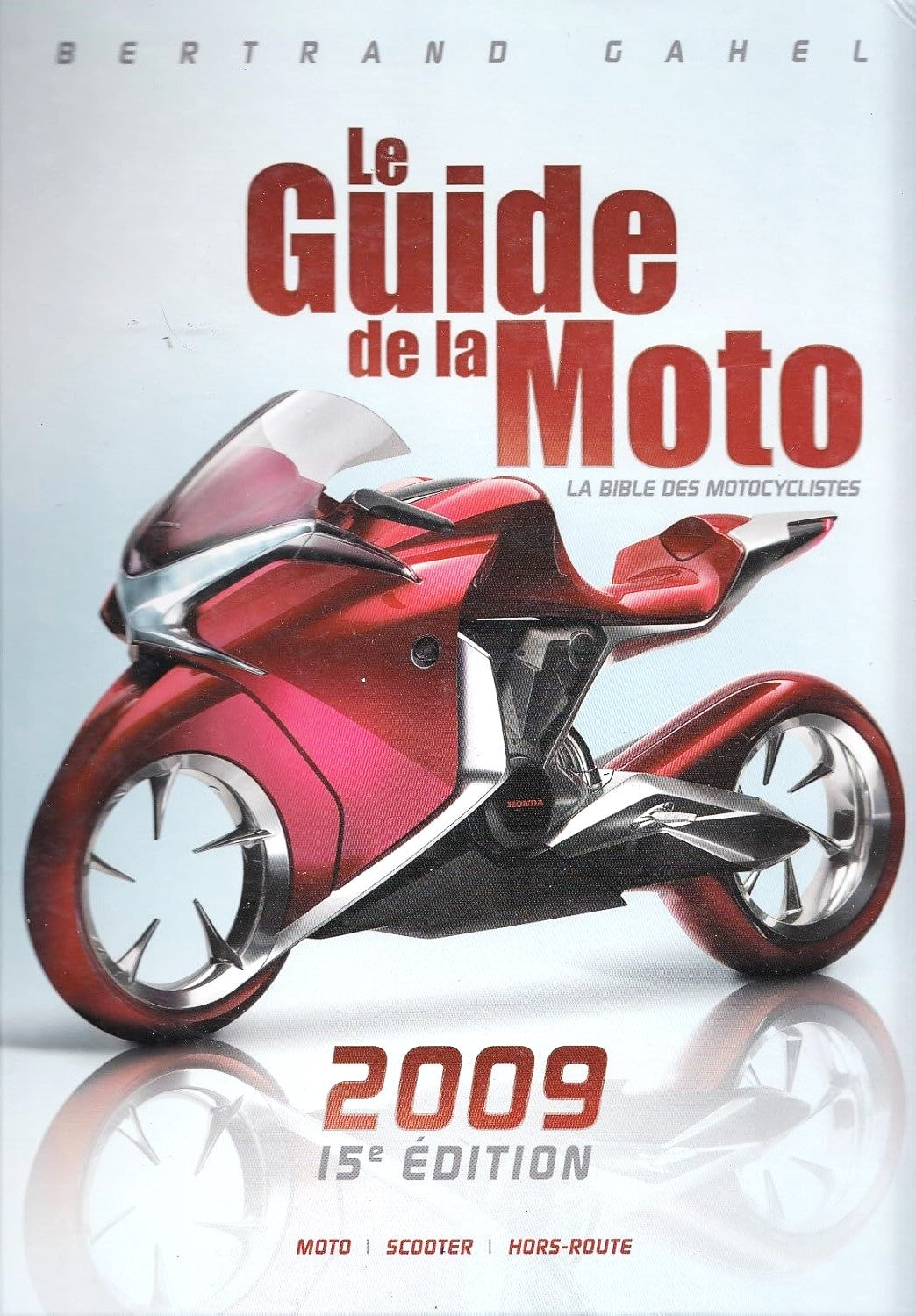 Livre Le guide de la moto 2009 (Bertrand Gahel) (Livre neuf) - ISBN 2980914630