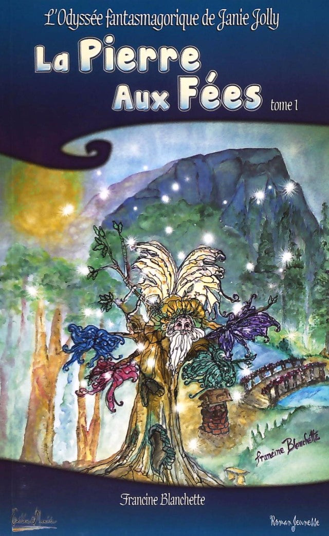 Livre ISBN  L'odyssée fantasmagoriquede Janie Jolly # 1 : La pierre aux fées (Francine Blanchette)