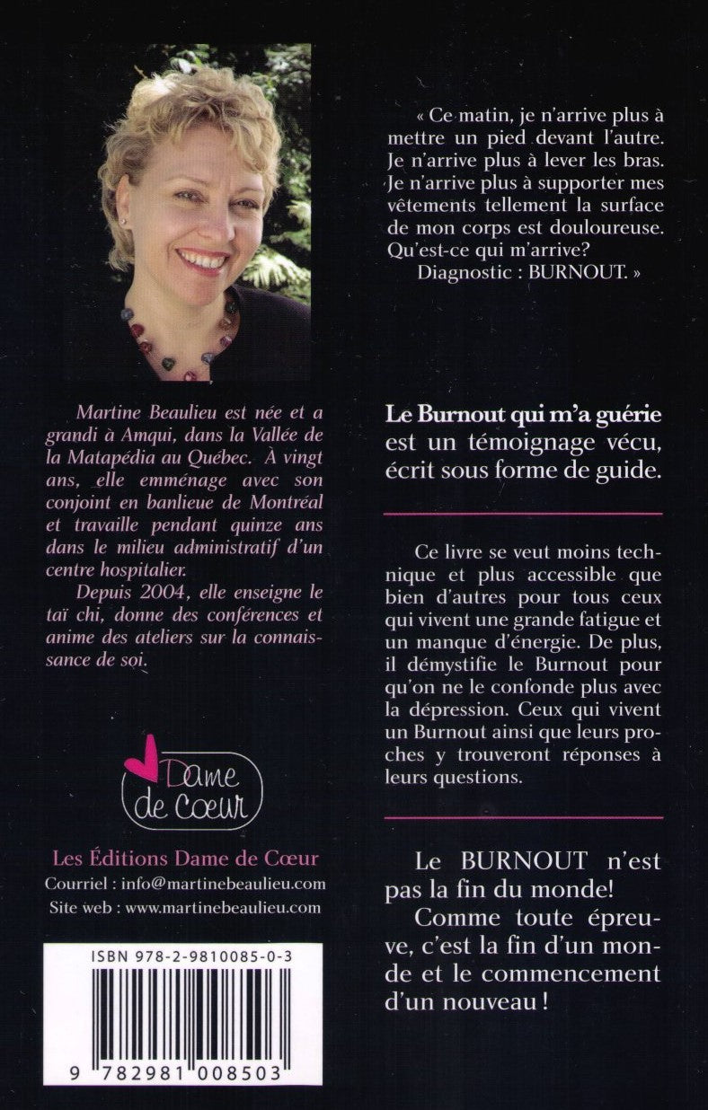 Le burnout qui m'a guérie : L'expérience d'un mal-être menant à un mieux-être (Martine Beaulieu)