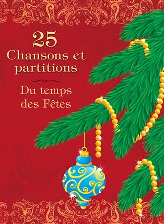 Livre 25 Chansons et partitions du temps des fêtes (avec CD Audio) - Voncent Beaudoin (Livre d'oc...
