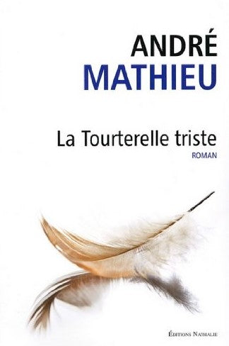Livre La tourterelle triste - André Mathieu (Livre d'occasion) - ISBN 2981128523