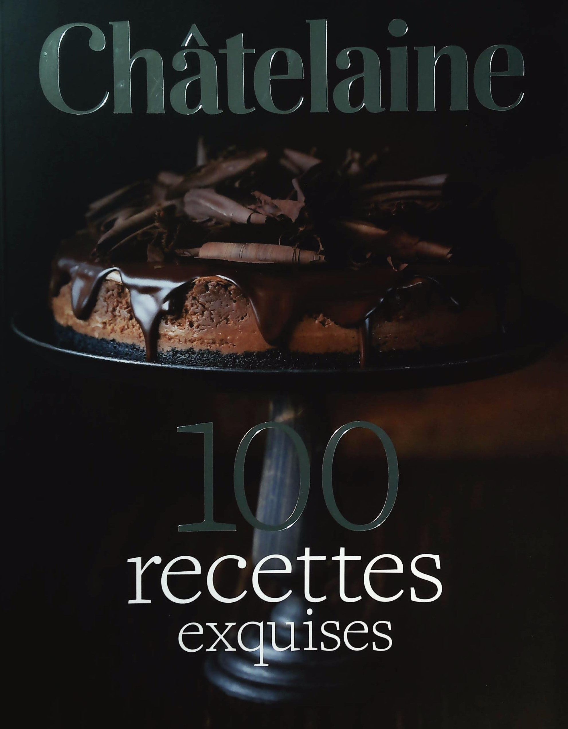 Livre ISBN 2981190105 Châtelaine 100 recettes exquises