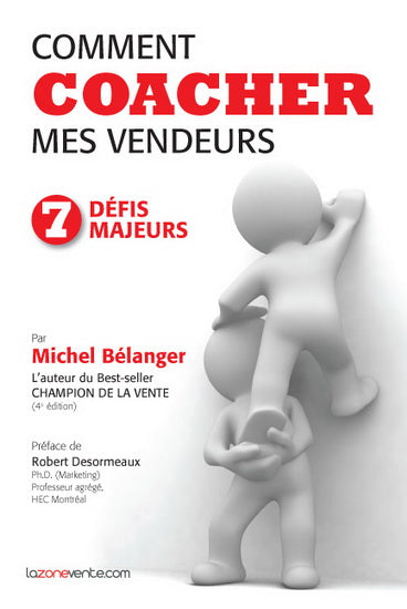 Livre Comment coahcer mes vendeurs : 7 défis majeurs - Michel Bélanger (Livre d'occasion) - ISBN ...