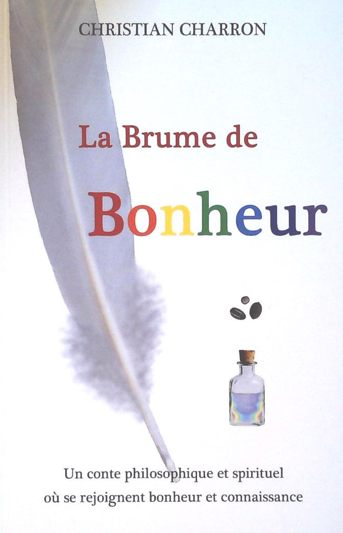 Livre La brume de bonheur : Un conte philosophique et spirituel ou se rejoignent bonheur et...