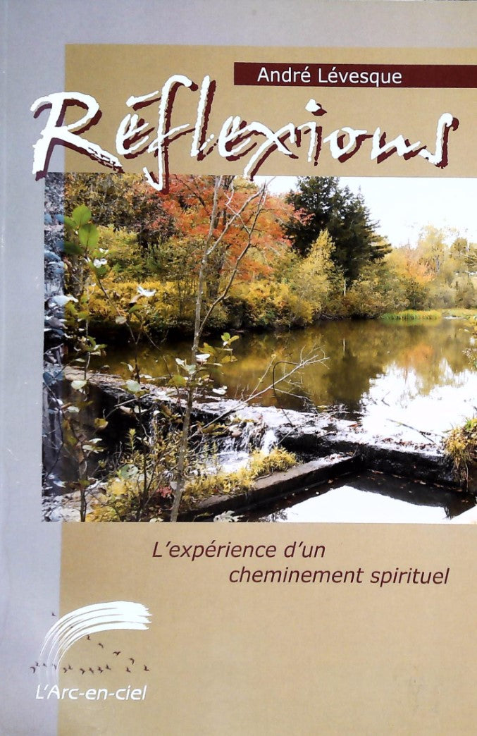 Livre Réflexions : L'expérience d'un cheminement spirituel - André Lévesque (Livre d'occasion)