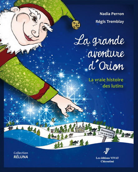 Livre La grande aventure d'Orion : La vraie histoire des lutins - Nadia Perron (Livre neuf) - ISB...