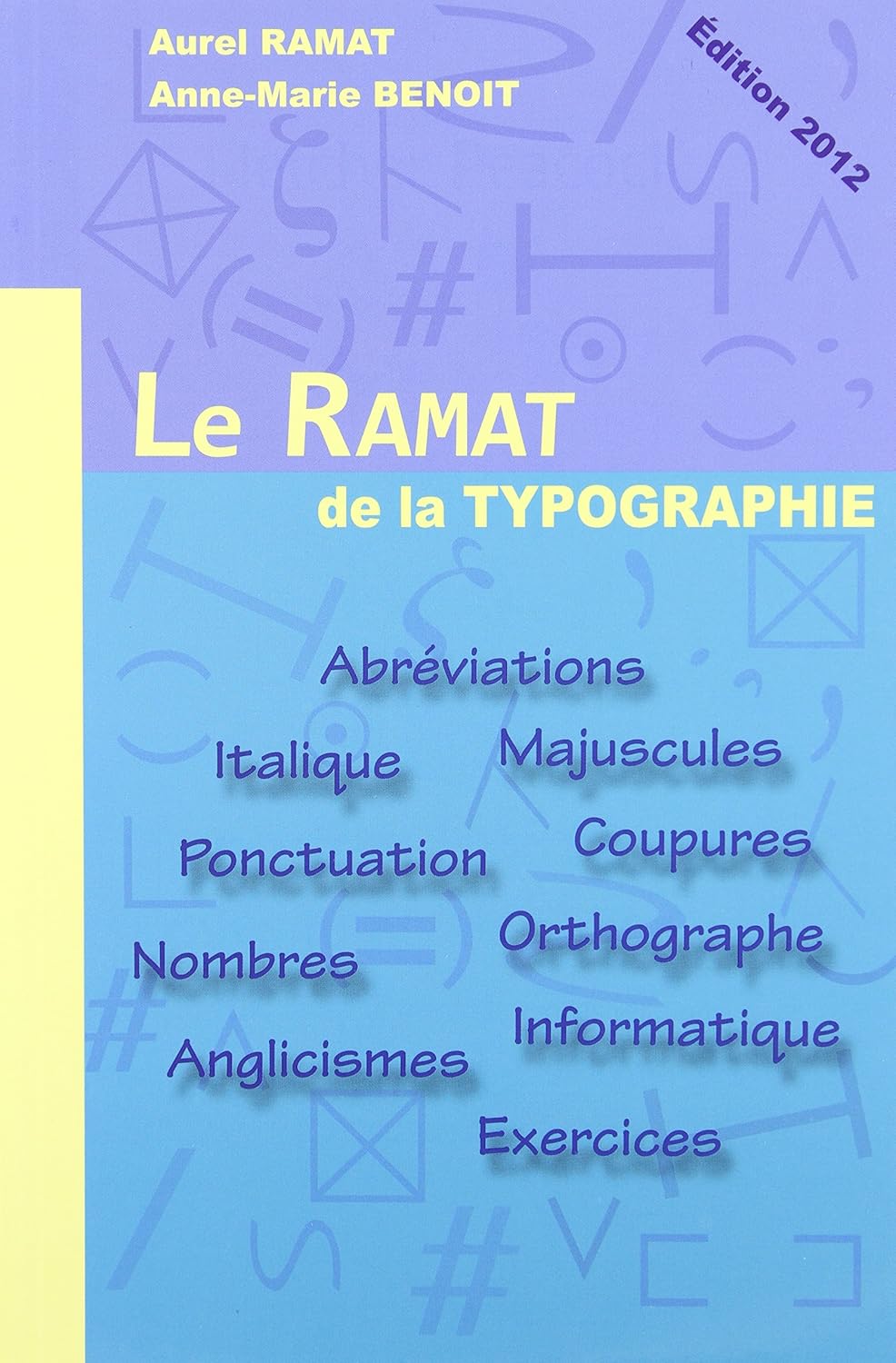 Livre ISBN 2981351303 Le ramat de la typographie (Édition 2012) (Aurel Ramat)