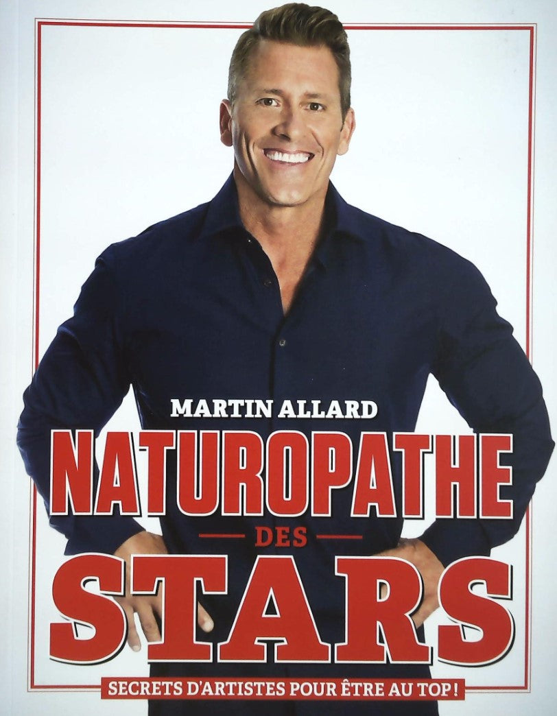 Livre Naturopathe des stars: Secrets d'artistes pour être au top! (Martin Allard) (Livre...