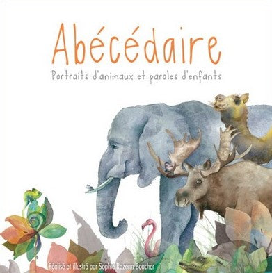 Abécédaire : Portraits d'animaux et paroles d'enfants - Sophie Razenn Boucher