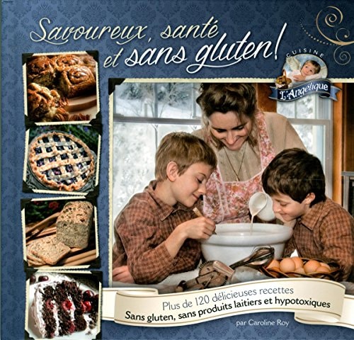 Livre Savoureux, santé et sans gluten! (Caroline Roy) (Livre d'occasion) - ISBN 2981484109