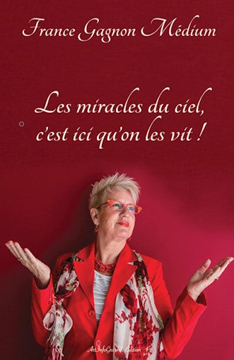 Livre Les miracles du ciel c'est ici qu'on les vit! (France Gagnon Médium) (Livre d'occasion) -...