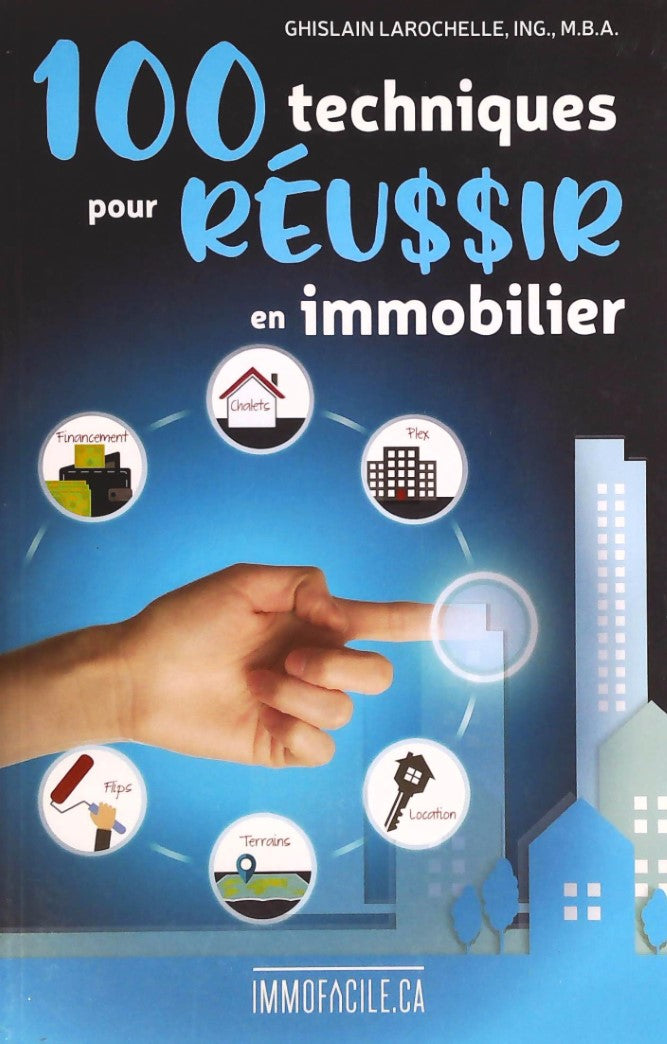 Livre 100 techniques pour réussir en immobilier - Ghislain Larochelle (Livre d'occasion)